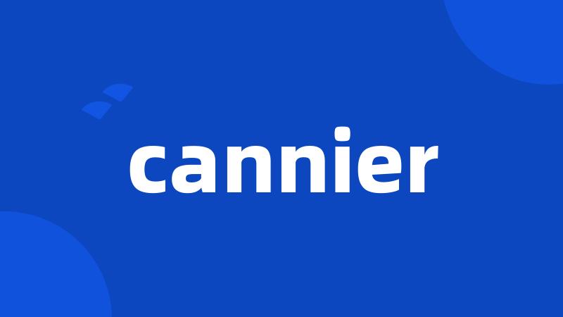 cannier