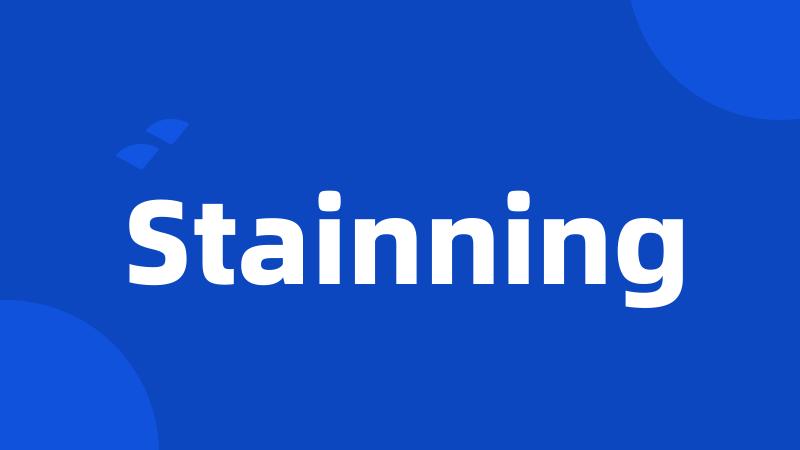 Stainning