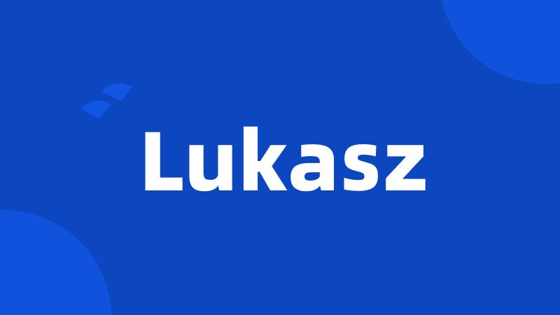 Lukasz