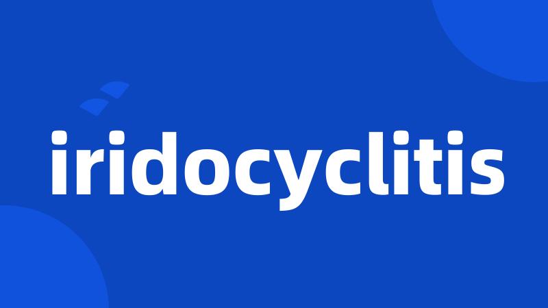 iridocyclitis