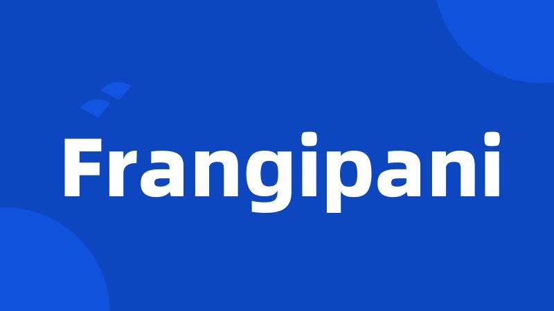 Frangipani
