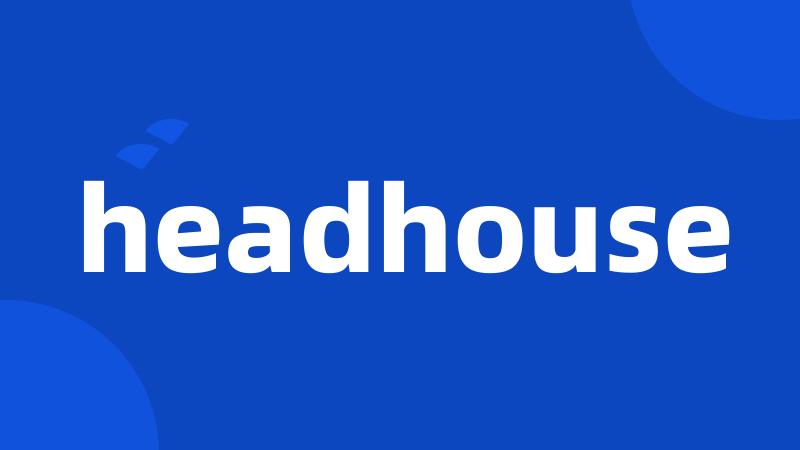 headhouse