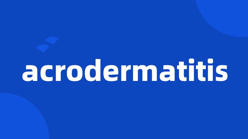 acrodermatitis