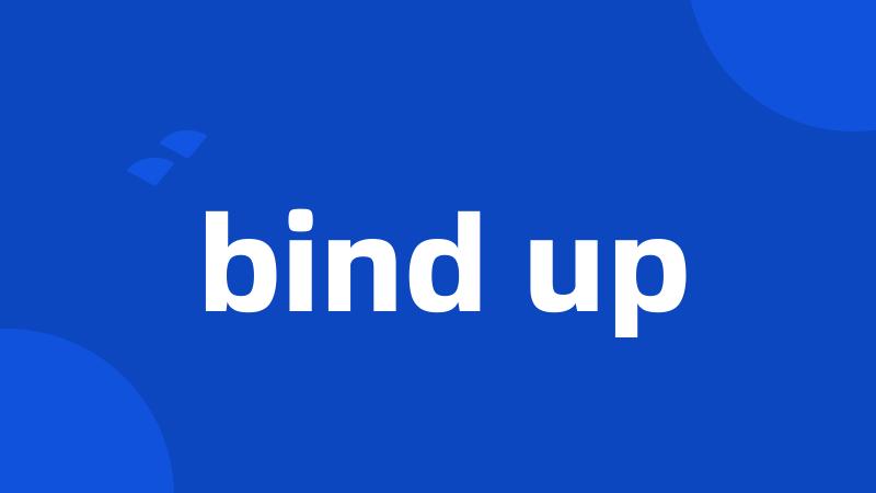 bind up