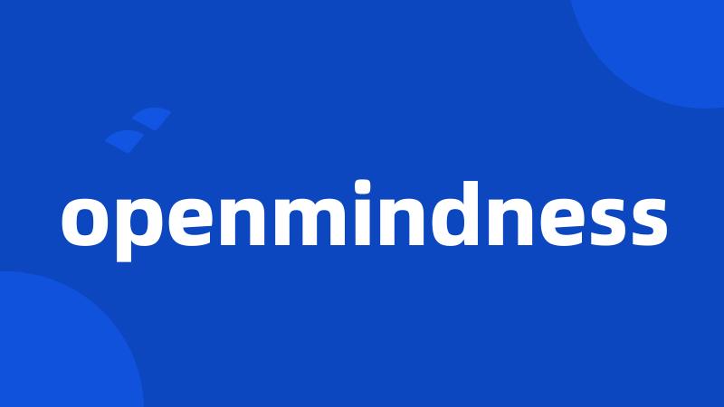 openmindness