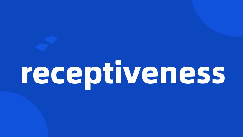 receptiveness