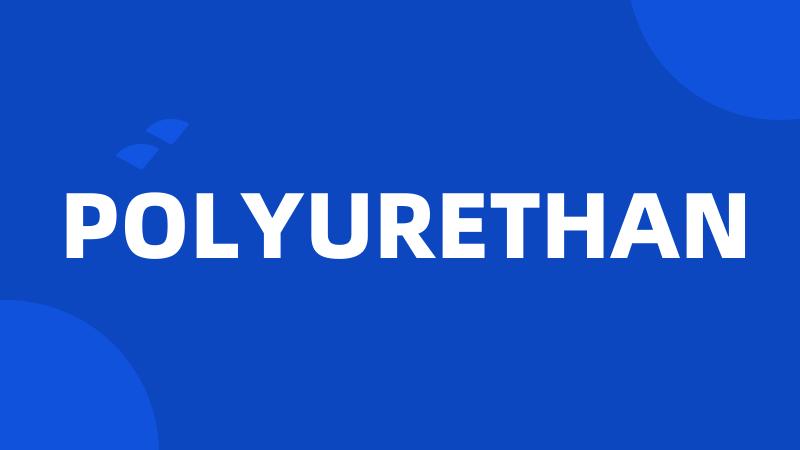 POLYURETHAN