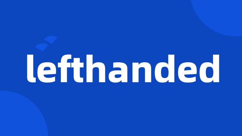 lefthanded