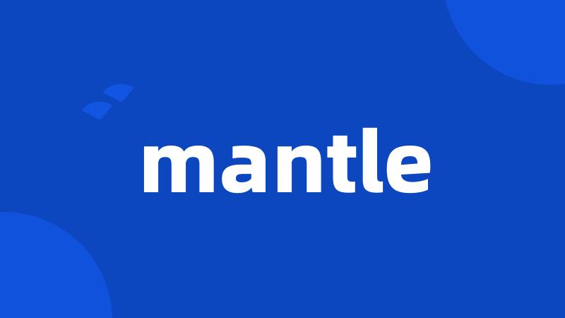 mantle