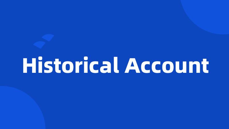 Historical Account