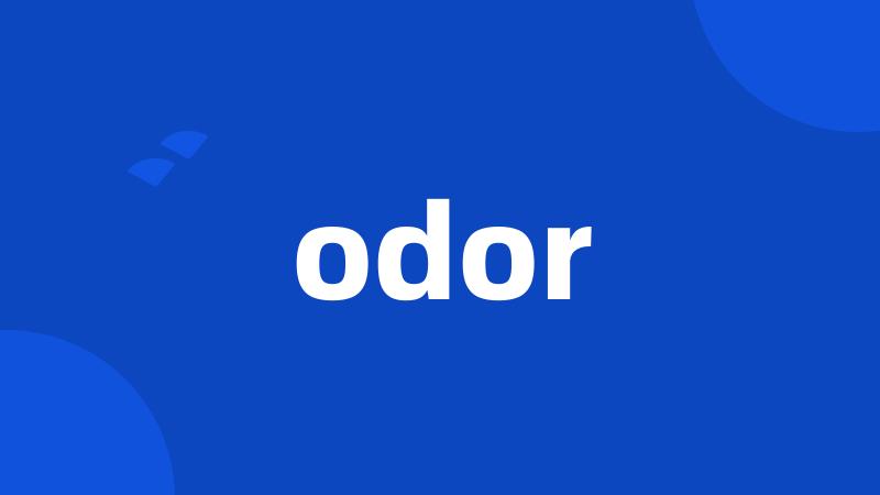 odor