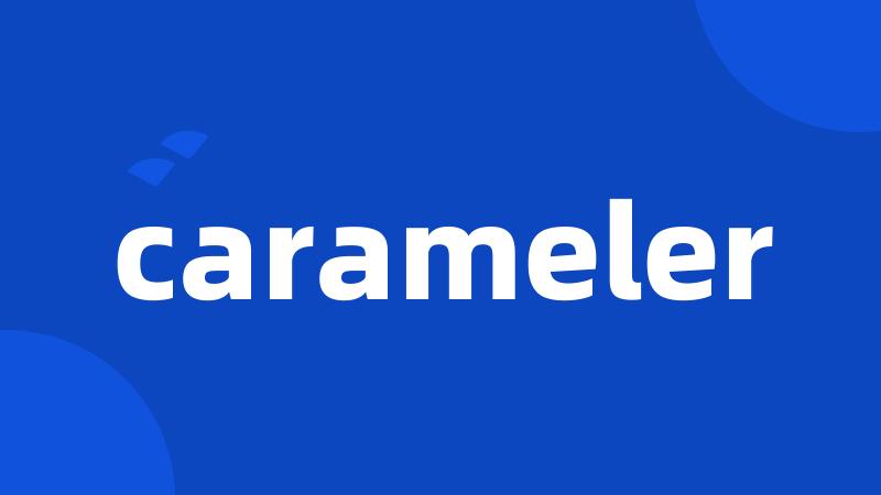 carameler