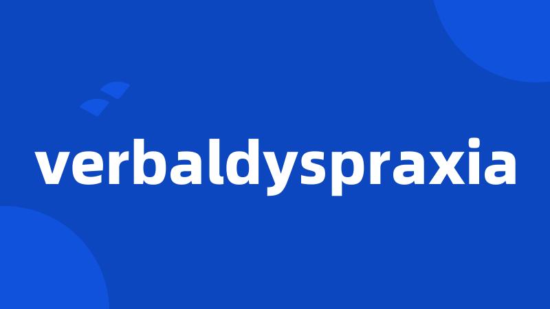 verbaldyspraxia