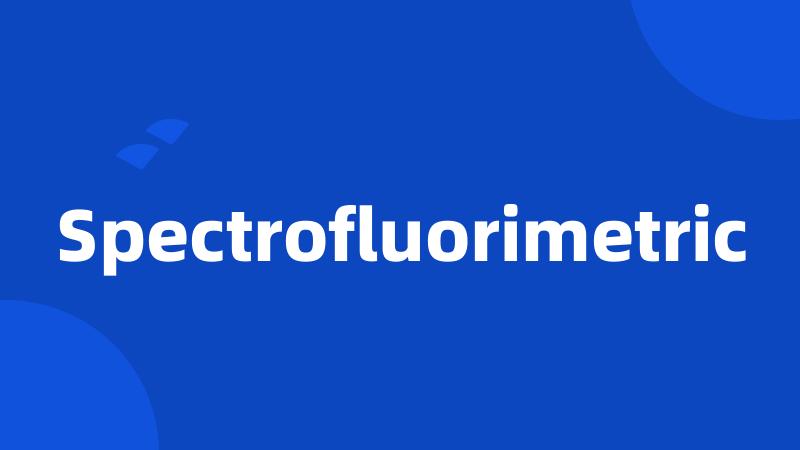 Spectrofluorimetric