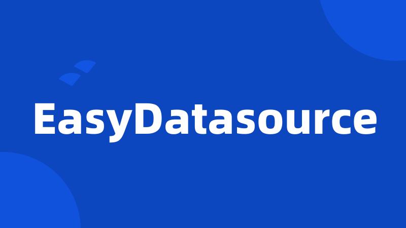 EasyDatasource