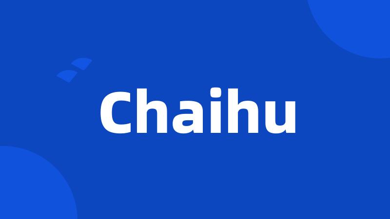 Chaihu