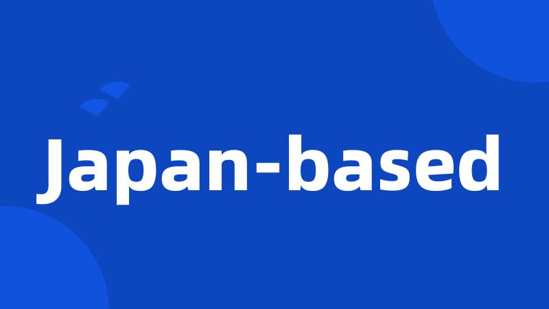 Japan-based