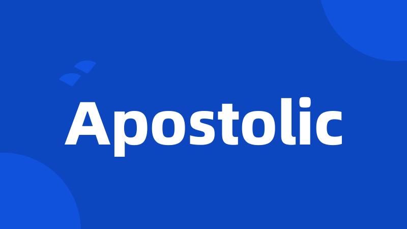 Apostolic