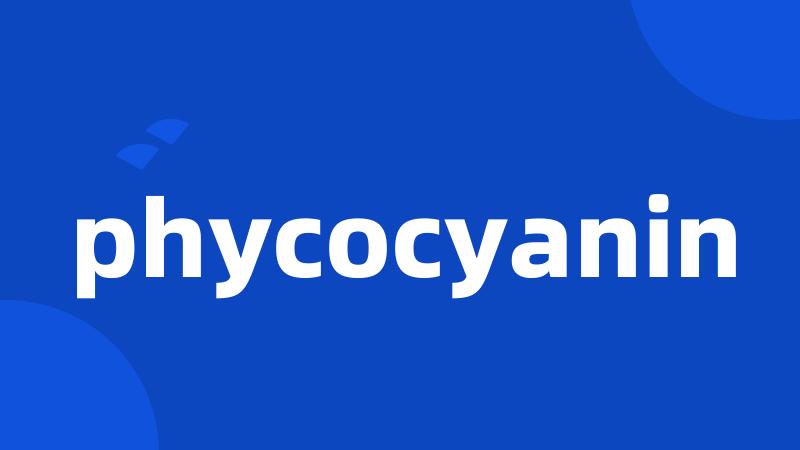 phycocyanin