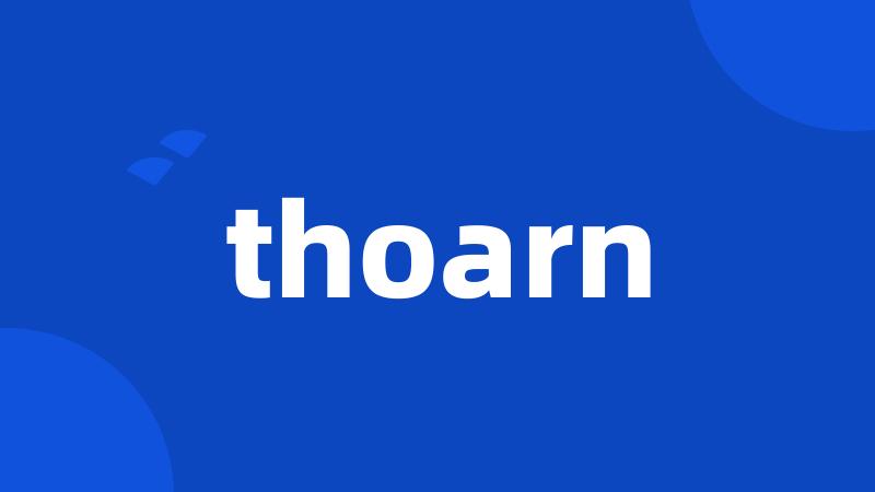 thoarn