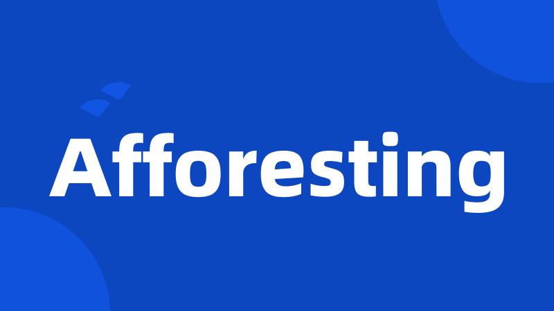 Afforesting