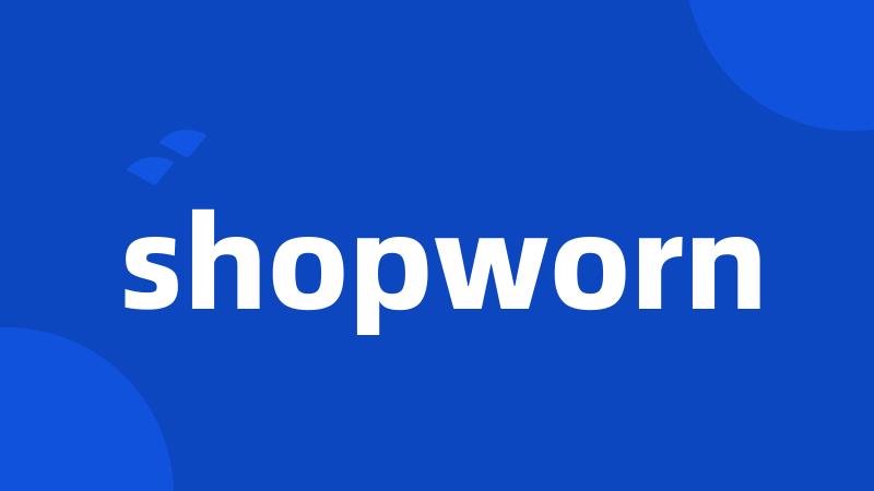 shopworn