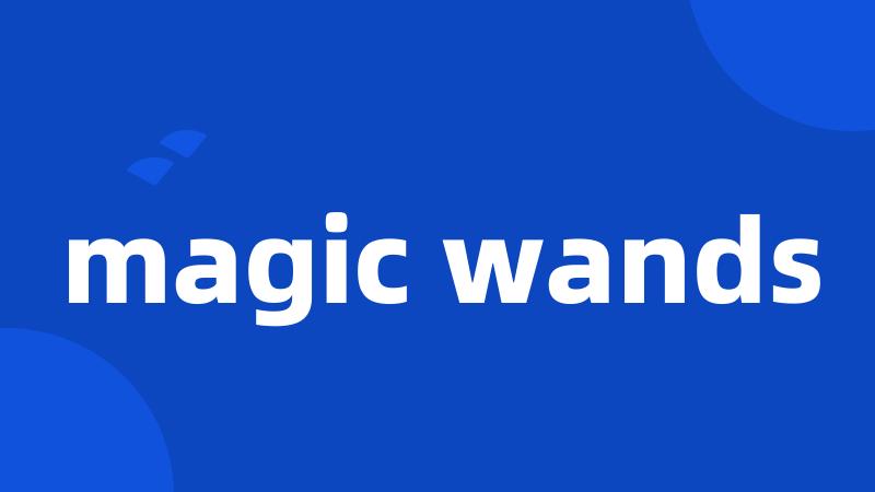 magic wands