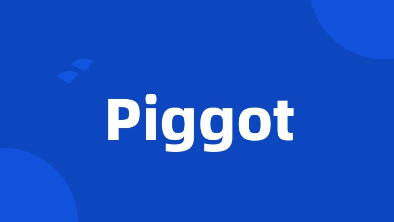 Piggot