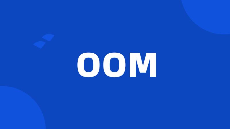 OOM