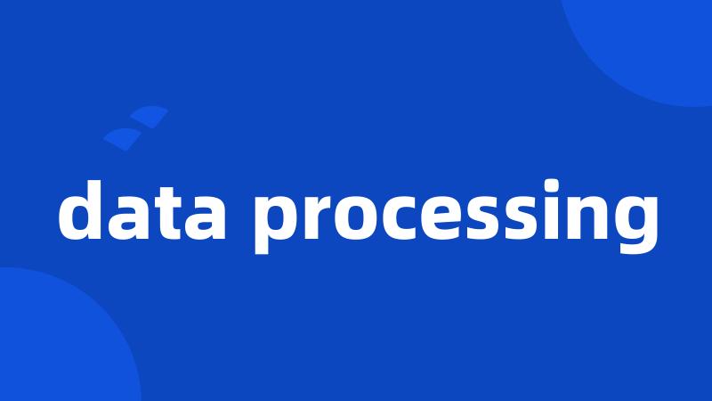 data processing