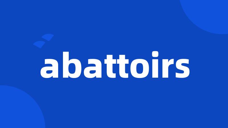 abattoirs