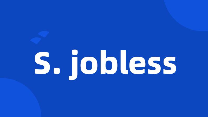 S. jobless