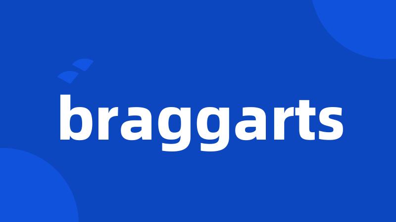 braggarts