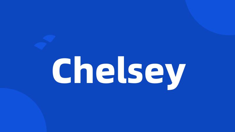 Chelsey