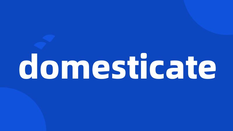 domesticate