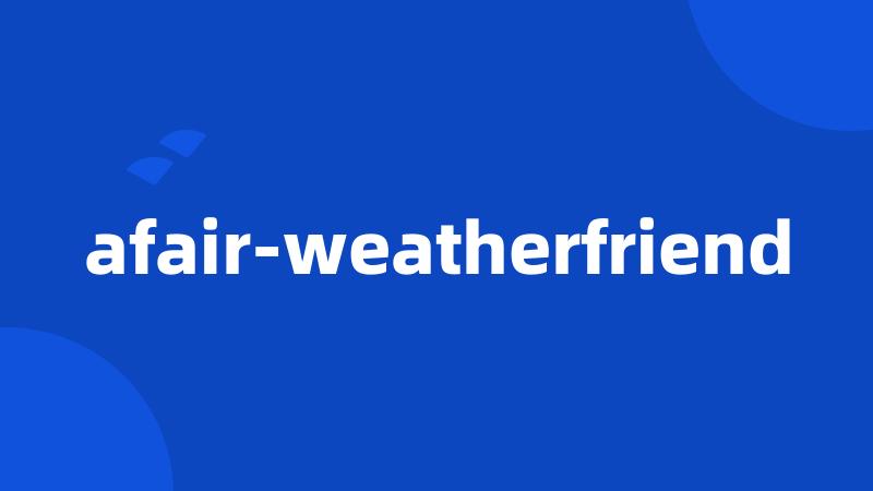 afair-weatherfriend