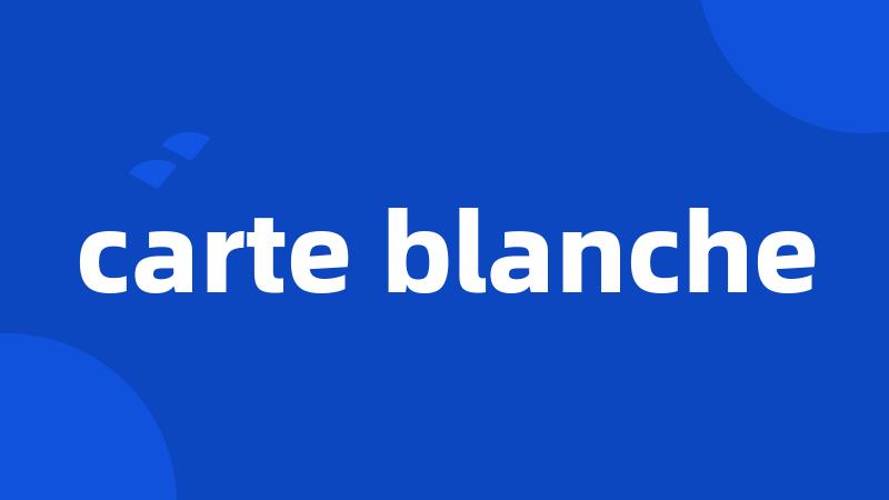 carte blanche