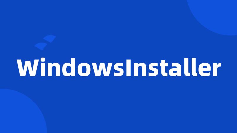 WindowsInstaller