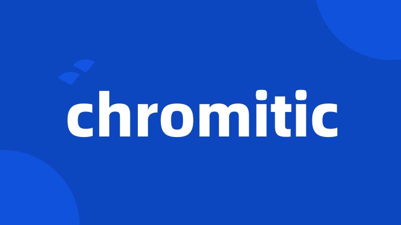 chromitic