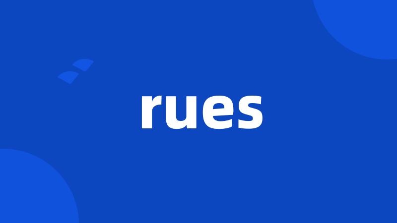 rues