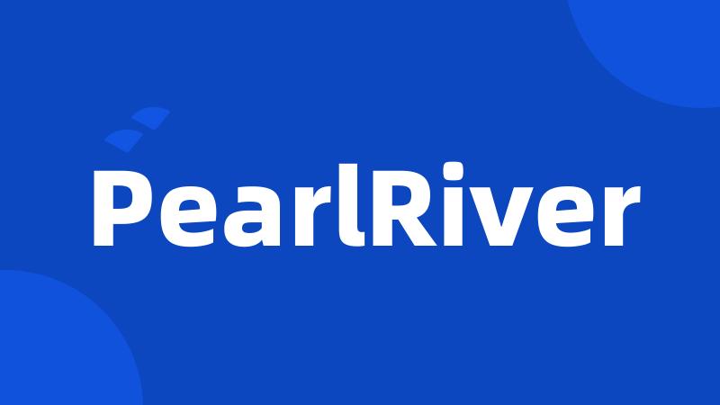 PearlRiver