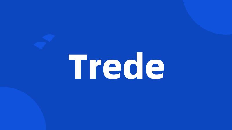 Trede