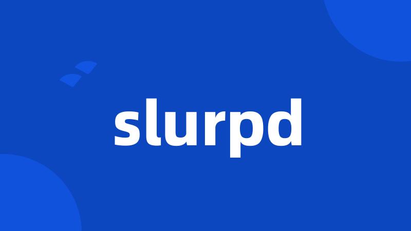 slurpd