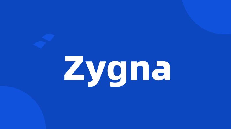 Zygna