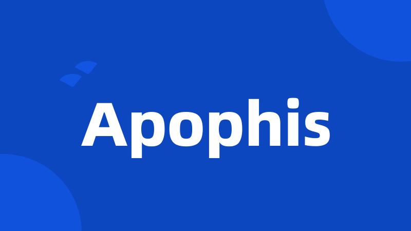 Apophis