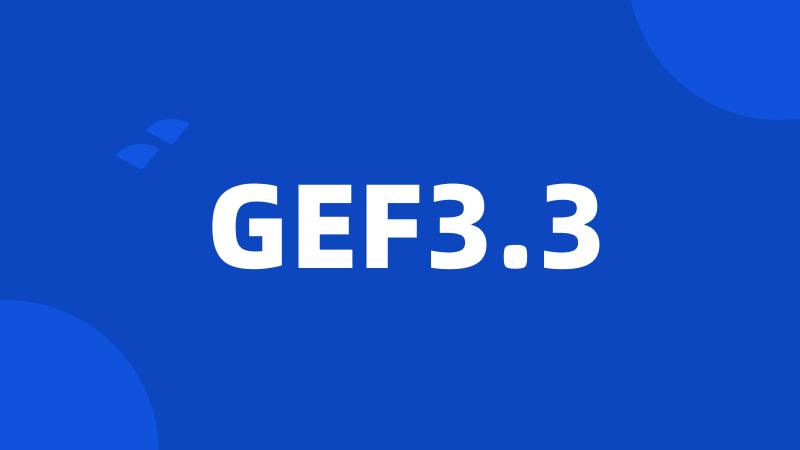 GEF3.3