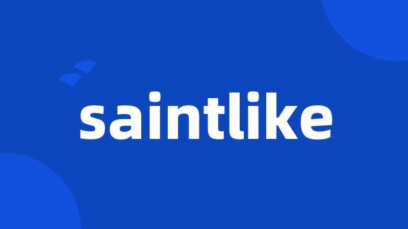 saintlike