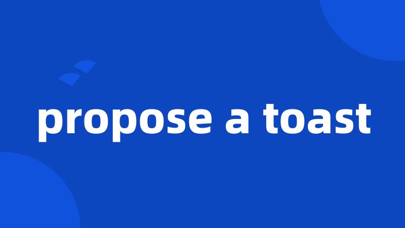 propose a toast