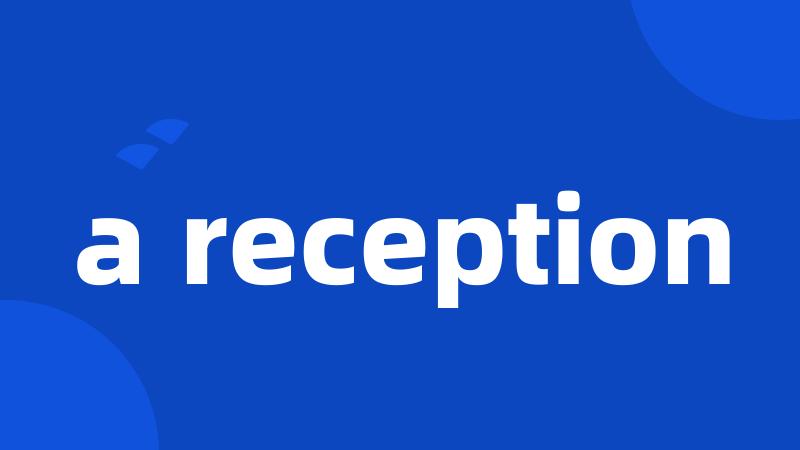 a reception