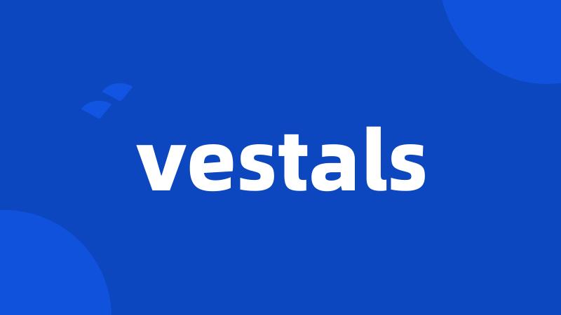 vestals